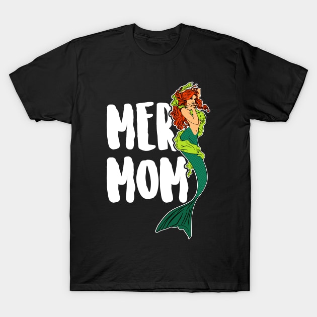 MerMom T-Shirt by Madfido